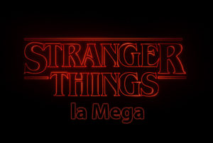 stranger things la mega