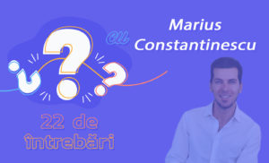 22 de întrebări cu Marius Constantinescu