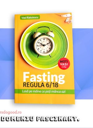 Fasting: regula 6/18 Lasă pe mâine ce poți mânca azi